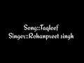 Taqleef Rohanpreet Singh Kirat Gill Nirmaan Goldboy Latest Punjabi Songs 2018