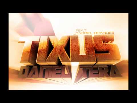 Daniel Tera ft. Gabriel Brandes - TIXUS 2012