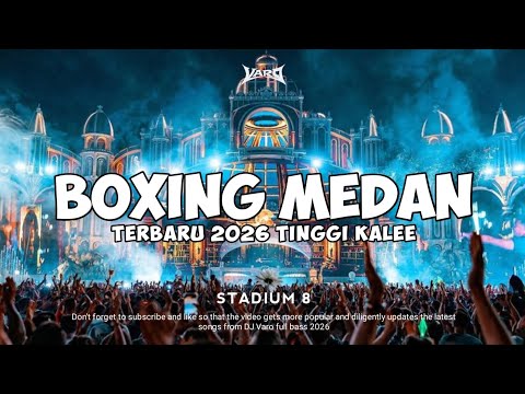 DJ BOXING MEDAN 2026 | FULL BASS |DJ VARO 