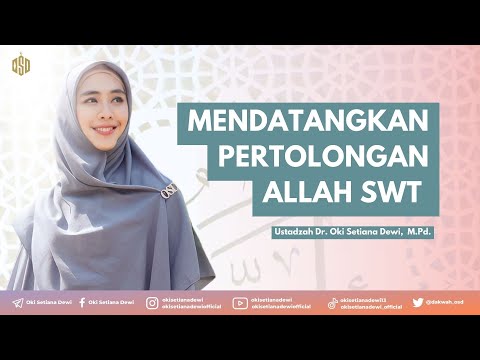 MENDATANGKAN PERTOLONGAN ALLAH SWT | Dr. Oki Setiana Dewi, M. Pd