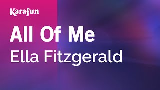 All of Me - Ella Fitzgerald | Karaoke Version | KaraFun