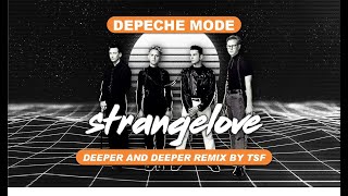 Depeche Mode - Strangelove (TSF Deeper And Deeper Remix)