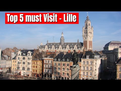 "Top 5 Must-See Attractions in Lille, France!"