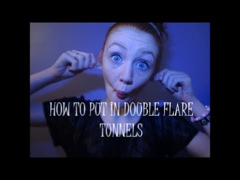 How to Put in Tunnels & Double Flared Tunnels