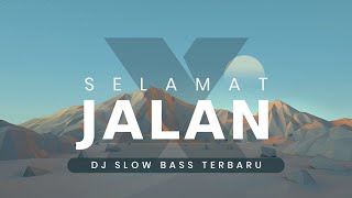 Download lagu DJ SELAMAT JALAN TIPE X SLOW BASS - DJ TIKTOK VIRAL TERBARU 2025 mp3 Download lagu DJ SELAMAT JALAN TIPE X SLOW BASS - DJ TIKTOK VIRAL TERBARU 2025 mp3