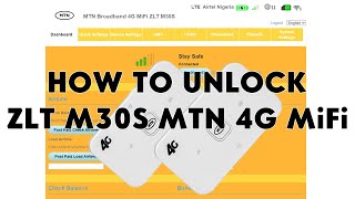 How To Unlock ZLT M30S MTN 4G MiFi - [romshillzz]