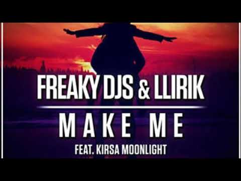Freaky DJs feat. Kirsa Moonlight - Make Me (Original Mix)
