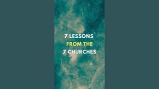 7 Life-changing Lessons From Revelation's 7 Churches