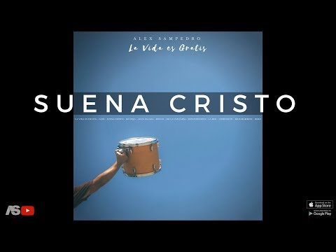 Suena Cristo - Alex Sampedro