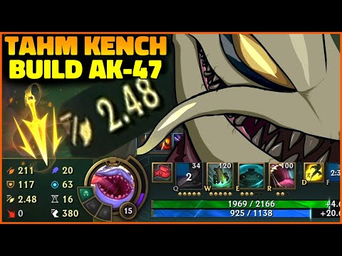 TK AK-47 BUILD - TAHM KENCH FULL ATCK SPEED