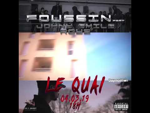 Foussin feat Johny Smile Roy 2 // LE QUAI disponible le 04/03/2019 à 18h