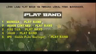Download lagu PLAT BAND TERHITS 5 ALBUM mp3