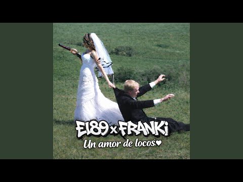 Un amor de locos (feat. Franki)