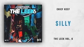 Chief Keef - Silly (The Leek 6)