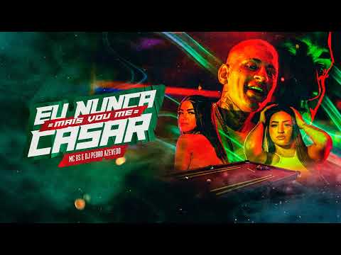 MC BS - Nunca mais vou me Casar (DJ Pedro Azevedo) Áudio Oficial