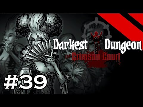 Darkest Dungeon - Crimson Court - EXTERMINATE (Stream) - Part 39 [S1]