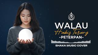 Download lagu WALAU HABIS TERANG- NOAH (PETERPAN) | COVER BY SHAKA MUSIC mp3