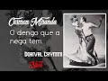 O dengo que a nega tem (letra) | CARMEN MIRANDA