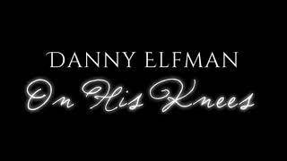 Danny Elfman — On His Knees
