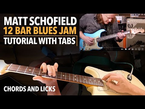 Matt Schofield 12 Bar Blues Jam - Chords & Licks - Tutorial With Tabs