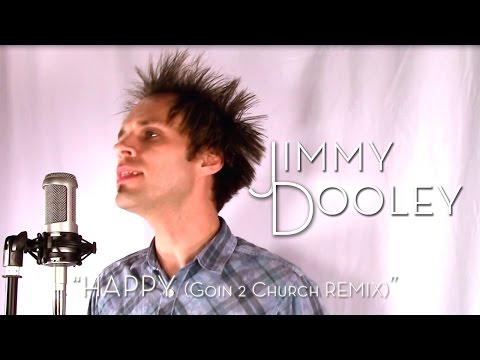 Happy (Goin 2 Church REMIX) - Jimmy Dooley