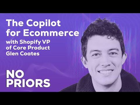 No Priors Ep. 49 | With Shopify VP of Core Product Glen Coates