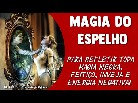 Magia do Espelho para devolver toda Magia Negra, Feitiço e Macumba que fizeram contra você!