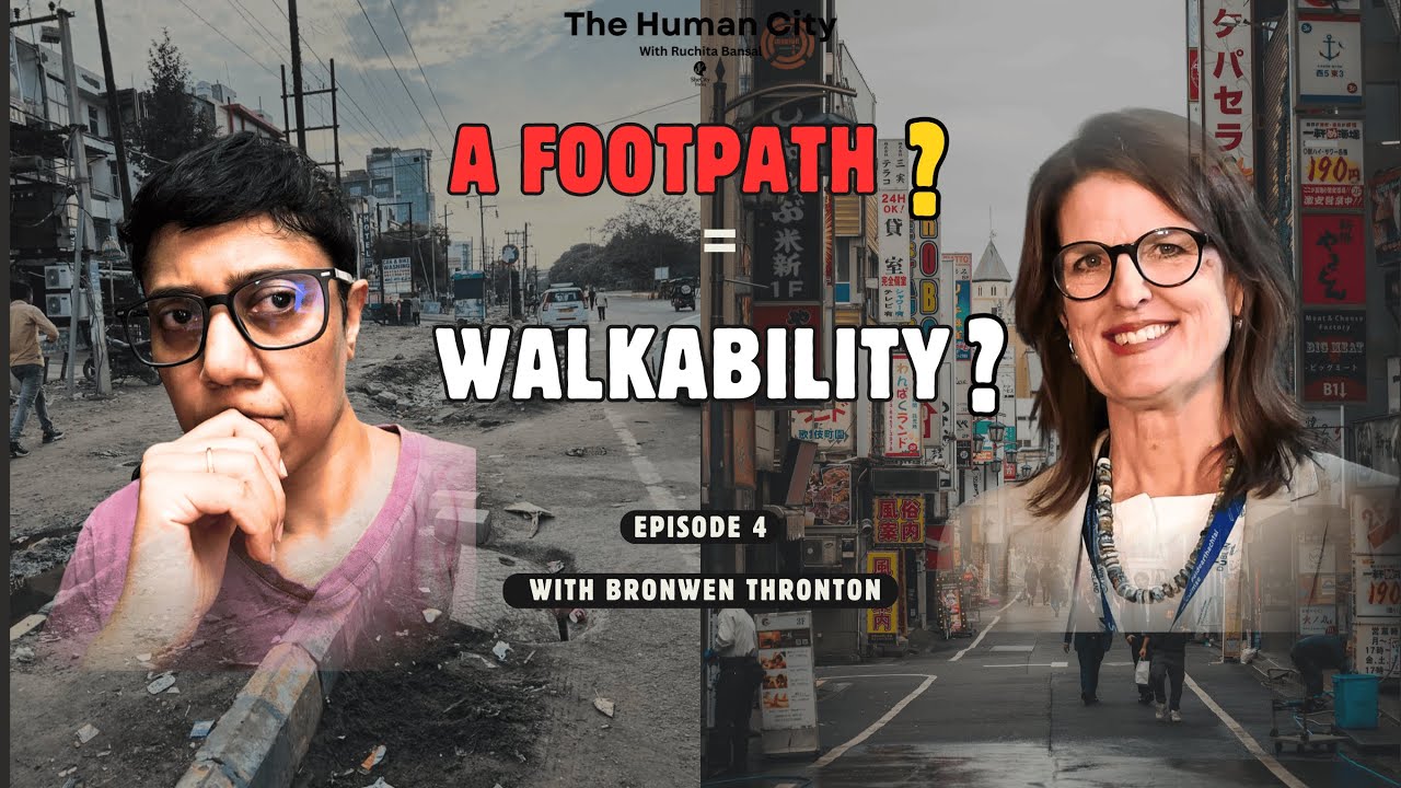 What Does Walkability Really Mean? Bronwen Thornton l HC E04 | Ruchita Bansal