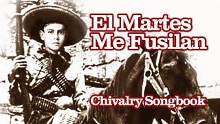 El Martes Me Fusilan (Song of The Cristeros)
