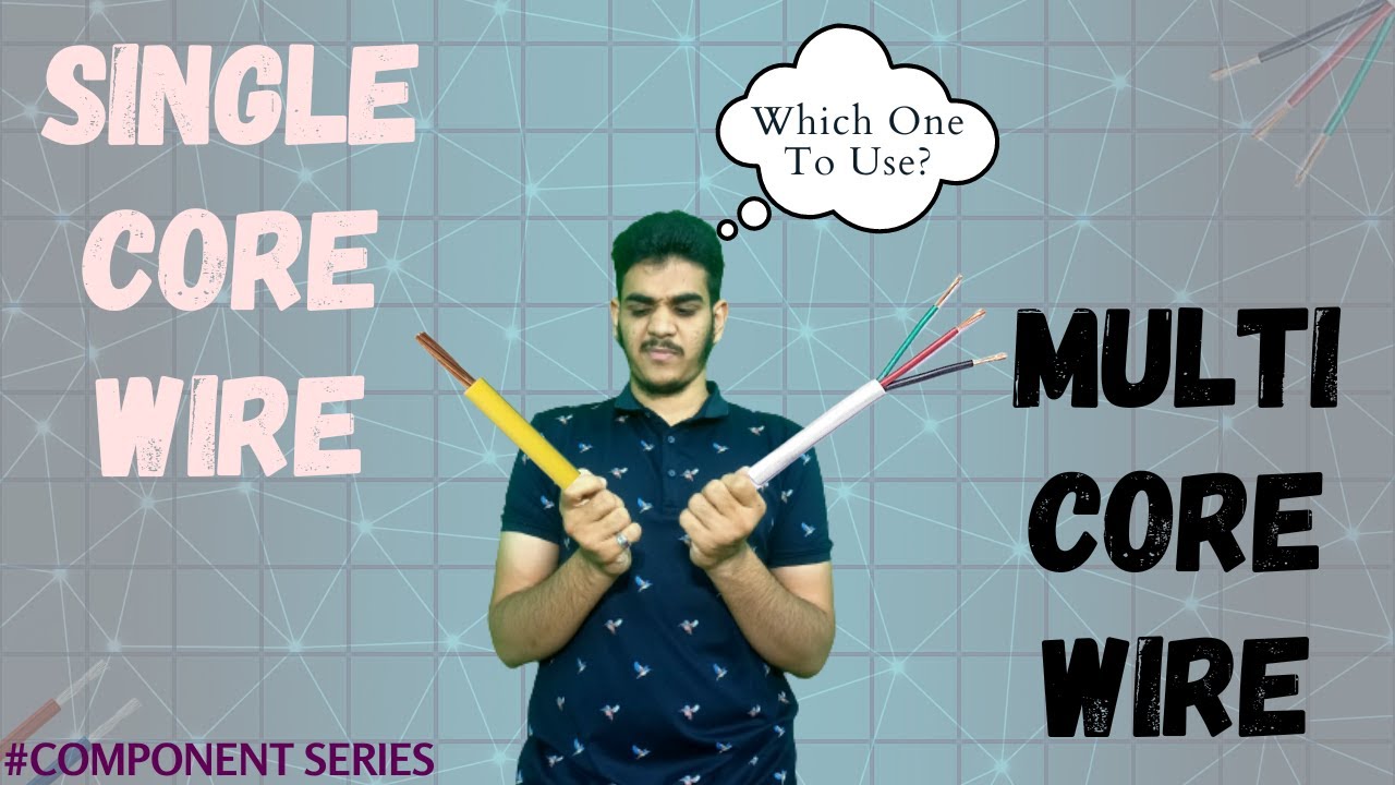 What is the difference between single core and multicore wire? Tipseri