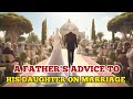 A Father S Advice To His Daughter On Marriage A Short Story