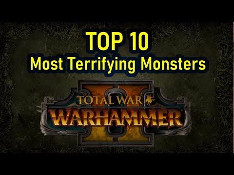 Top 10 Most Terrifying Monsters In Total War Warhammer