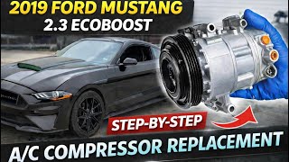 2019 Ford Mustang 2.3 EcoBoost A/C Compressor Replacement (Step-By-Step)