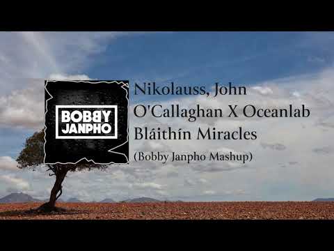Nikolauss, John O'Callaghan X Oceanlab - Bláithín Miracles (Bobby Janpho Mashup)