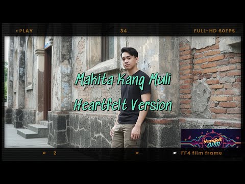 Makita Kang Muli Heartfelt Version