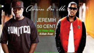 Jeremiah Feat. 50 Cent - Down On Me (DJ Noise Box Killah Beat Instrumental)
