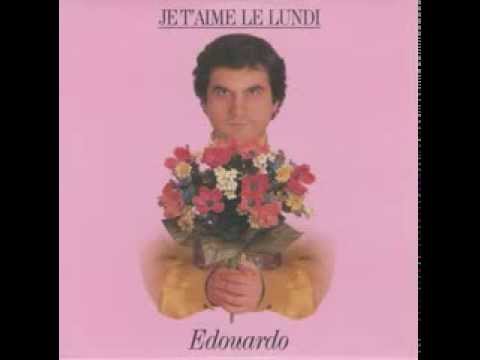 EDOUARDO    je t aime le lundi....( 1996 )