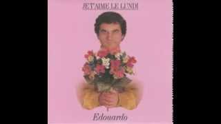 EDOUARDO    je t aime le lundi....( 1996 )