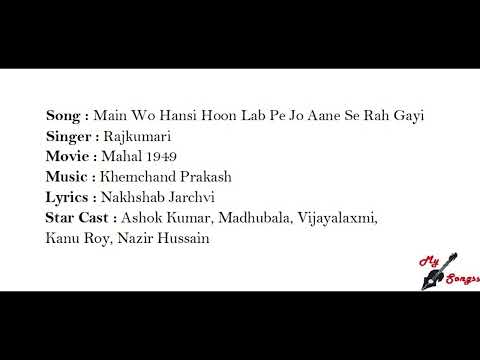 Main Wo Hansi Hoon Lab Pe Jo Aane Se Rah Gayi, Movie : Mahal 1949