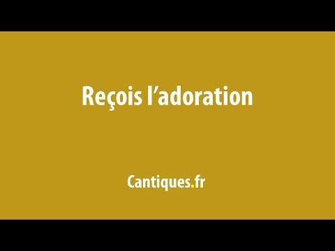Reçois l'adoration (Emmanuel)