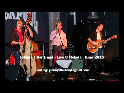 Johnny Filter Band   Live @ Rekolan Kino 2015 FULL