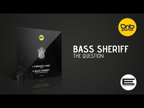 Bass Sheriff - The Question [E-Motion Records]