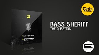 Bass Sheriff - The Question [E-Motion Records]