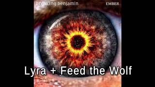 Breaking Benjamin - Lyra + Feed the Wolf (mix), [no hitch]