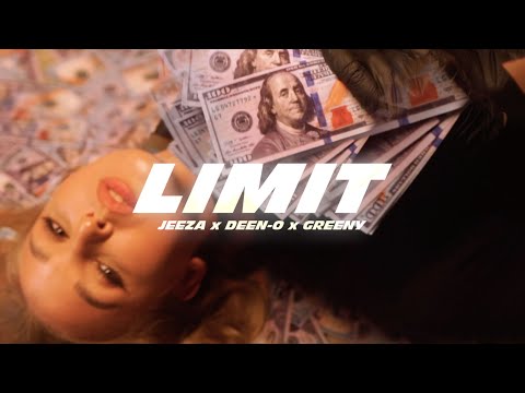 JEEZA x DEEN-O x GREENY - LIMIT [OFFICIAL VIDEO]