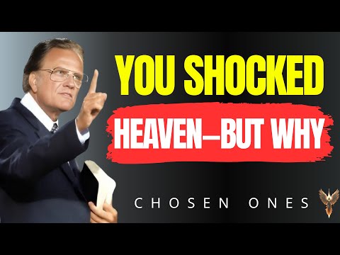 God’s Chosen Ones: You Surprised Heaven with Your Faith | Billy Graham
