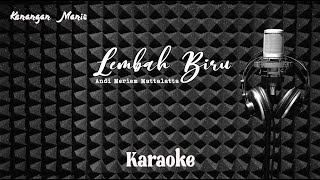 Download lagu ANDI MERIEM - LEMBAH BIRU - Karaoke tanpa vocal mp3