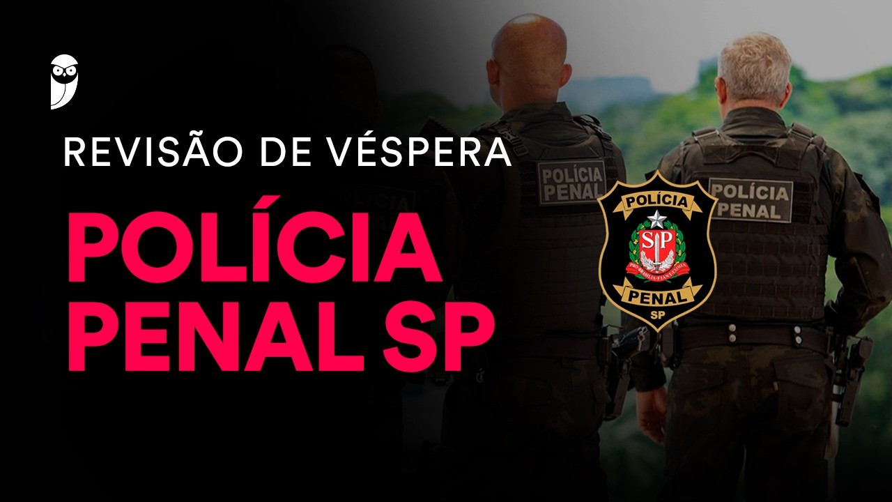 Revisão de Véspera da Polícia Penal SP
