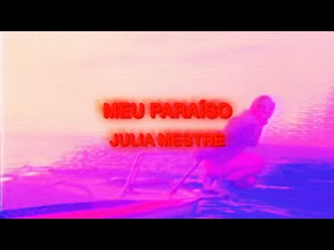 Meu Paraíso - Julia Mestre ft. LUX&TRÓIA (visualizer)