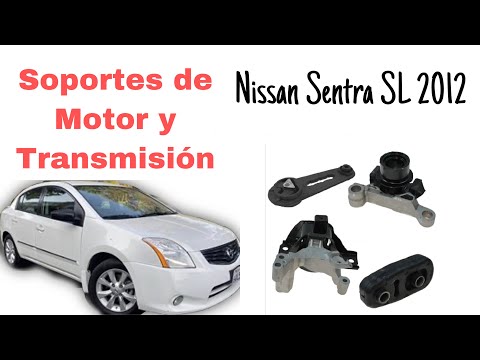 REEMPLAZO DE SOPORTES DE MOTOR Y TRANSMISIÓN NISSAN SENTRA SL 2007-2012